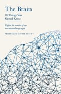 Kniha: The Brain: 10 Things You Should Know (Professor Sophie Scott)