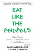 Eat Like the Animals - David Raubenheimer, Stephen Simpson, Harvest House Publishers, 2021