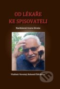 Kniha: Od lékaře ke spisovateli (Bohumil Ždichynec). Aesculapus, 2022