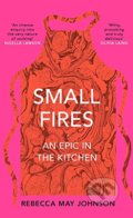 Small Fires : An Epic in the Kitchen - Rebecca May Johnson, Pushkin, 2022