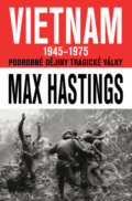 Vietnam 1945 - 1975 - Max Hastings, Práh, 2022