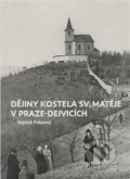 Dějiny kostela sv. Matěje v Praze-Dejvicích - Vojtěch Pokorný, Foibos, 2022