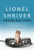 Abominations - Lionel Shriver, HarperCollins, 2022