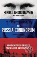 The Russia Conundrum - Mikhail Khodorkovsky, Martin Sixsmith, Ebury, 2022
