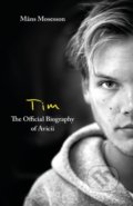 Tim - The Official Biography of Avicii - Mans Mosesson, 2022