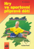 Hry ve sportovní přípravě dětí - Tomáš Perič, Grada, 2004