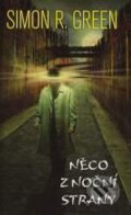 Kniha: Něco z Noční strany (Simon R. Green), 2004