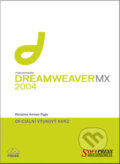 Dreamweaver MX 2004 - oficiální výukový kurz - Khristine Annwn Page, SoftPress, 2004