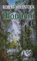 Hloubení - Robert Holdstock, Polaris, 1995