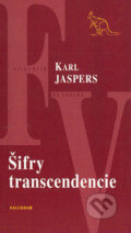 Šifry transcendencie - Karl Jaspers, Kalligram, 2004
