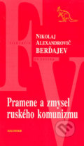 Pramene a zmysel ruského komunizmu - Nikolaj Alexandrovič Berďajev, 2004