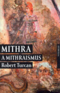 Mithra a mithraismus - Turcan Robert, 2004