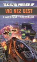 Kniha: Víc než čest (David Drake, David Weber a Stephen Michael Stirling). Polaris, 2003
