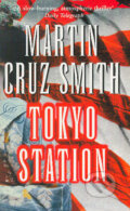 Kniha: Tokyo station (Martin Cruz Smith). Pan Books, 2003