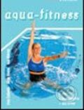 Aqua-fitness - Irena Čechovská, Hana Milerová, Viléma Novotná, Grada, 2003