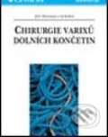 Kniha: Chirurgie varixů dolních končetin (Jiří Herman a kolektiv). Grada, 2003