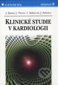 Klinické studie v kardiologii - Jindřich Špinar, Jiří Vítovec, Lea Kubecová, Jiří Pařenica, Grada, 2001