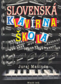 Kniha: Slovenská klavírna škola (Juraj Mašinda). SPN - Mladé letá, 1999