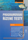 Kniha: Programování řízené testy (Kent Beck)