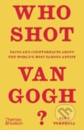 Kniha: Who Shot Van Gogh? (Alan Turnbull). Thames & Hudson, 2022