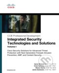 Integrated Security Technologies and Solutions - Aaron Woland, Vivek Santuka, Mason Harris, Jamie Sanbower, Cisco Press, 2018