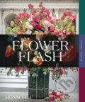 Kniha: Flower Flash (Lewis Miller). Monacelli Press, 2021