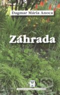 Kniha: Záhrada (Dagmar Mária Anoca). Vydavateľstvo Spolku slovenských spisovateľov, 2022