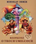 Kniha: Rozprávky o troch umelcoch (Miroslav Demák)