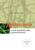 Kniha: Antikoncepcia (Ján Mária Košč). Zaex, 2014