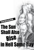 E-kniha: The Sun Shall Also Rise in Hell Some Day (Pavel Hirax Baričák)