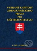 Vybrané kapitoly zdravotníckeho práva pre ošetrovateľstvo - K. Tóth, I. Pagáčová, 2014