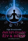 Jak být dlouho živ a zdráv - Olga Krumlovská, Brána, 2014