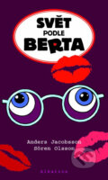 Kniha: Svět podle Berta (Anders Jacobsson a Sören Olsson). Albatros CZ