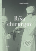 Ríša chirurgov - Jürgen Thorwald, 2023