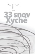 Kniha: 33 snov Xyché (Ana Foltýnová). 7*noon - new media art, 2015
