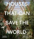 Houses That Can Save the World - Courtenay Smith, Thames & Hudson, 2022