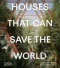 Kniha: Houses That Can Save the World (Courtenay Smith). Thames & Hudson, 2022