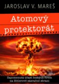 Atomový protektorát - Jaroslav V. Mareš, Universum, 2022
