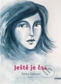 Kniha: Ještě je čas (Šárka Šišková). Artview, 2022
