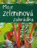 Kniha: Moje zeleninová zahrádka (Natalie Fassmann). Vašut, 2022