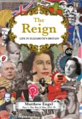 Reign - Life in Elizabeth&#039;s Britain - Matthew Engel, Atlantic Books, 2022