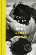 Call Me By Your Name - André Aciman, Atlantic Books, 2022