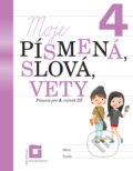 Kniha: Moje písmená, slová, vety 4 (Ľubica Nguyenová Anhová). Orbis Pictus Istropolitana, 2024