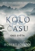 Kolo času: Oko světa - Robert Jordan, Laser books, 2022