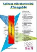 Kniha: Aplikace mikrokontrolérů ATmega644 (David Matoušek). BEN - technická literatura, 2013