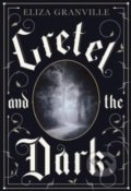Gretel and the Dark - Eliza Granville, Penguin Books, 2014