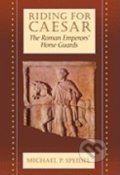 Riding for Caesar - Michael P. Speidel, Harvard Business Press, 1997