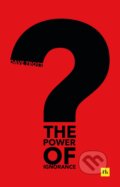 Kniha: The Power of Ignorance (Dave Trott). Harriman House, 2021
