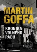 Kronika volného pádu - Martin Goffa, 2022