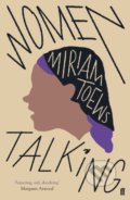 Women Talking - Miriam Toews, Faber and Faber, 2019